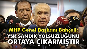 MHP Genel Başkanı Bahçeli: YSK sandık yolsuzluğunu ortaya çıkarmıştır