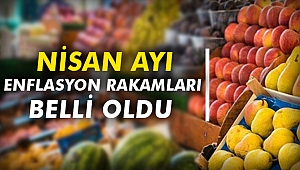 Nisan ayı enflasyon rakamları belli oldu