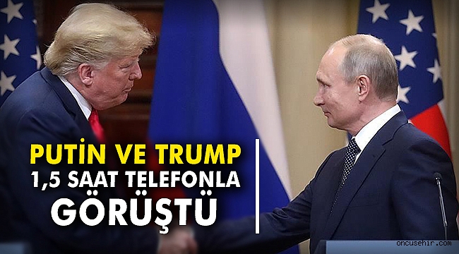 Putin ve Trump 1,5 saat telefonla görüştü