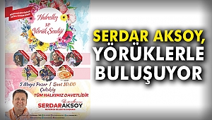 Serdar Aksoy, Yörüklerle buluşuyor