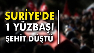 Suriye'de 1 Yüzbaşı Şehit Düştü