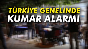 Türkiye genelinde kumar alarmı