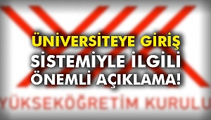 Üniversiteye giriş sistemiyle ilgili önemli açıklama!