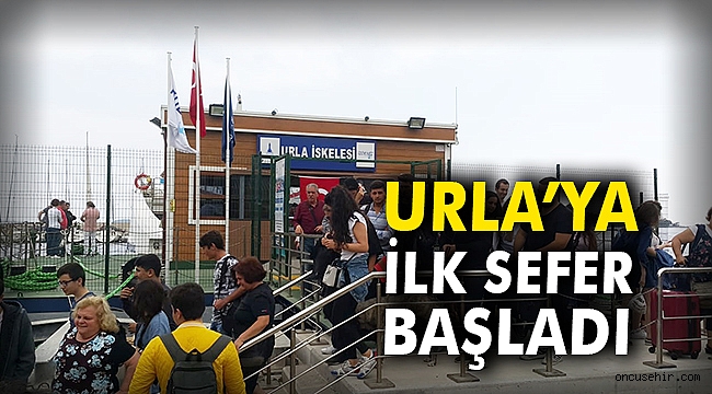 Urla’ya ilk sefer başladı