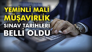 Yeminli mali müşavirlik sınav tarihleri belli oldu