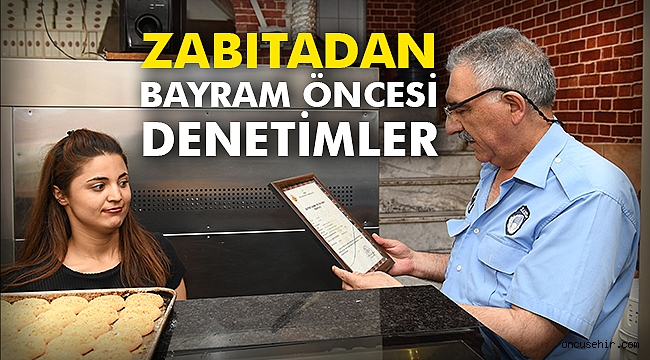 Zabıtadan bayram öncesi denetimler