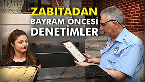 Zabıtadan bayram öncesi denetimler