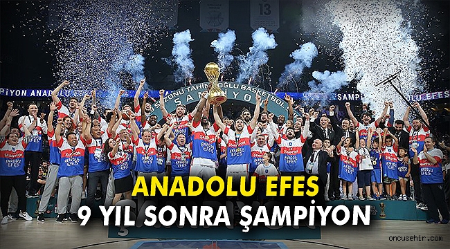 Anadolu Efes 9 yıl sonra şampiyon