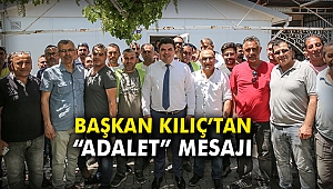 Başkan Kılıç’tan “Adalet” mesajı