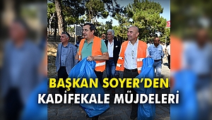 Başkan Soyer’den Kadifekale müjdeleri