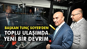 Başkan Tunç Soyer'den toplu ulaşımda yeni bir devrim