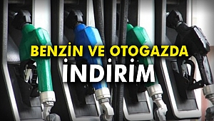 Benzin ve otogazda indirim