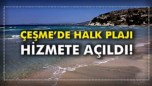 Çeşme’de Halk Plajı Hizmete Açıldı!