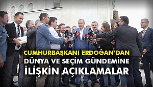 Cumhurbaşkanı Erdoğan’dan Dünya ve Seçim Gündemine ilişkin açıklamalar