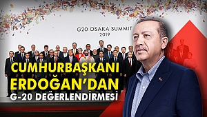 Cumhurbaşkanı Erdoğan’dan G-20 değerlendirmesi