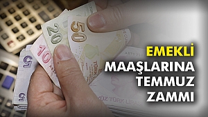 Emekli maaşlarına Temmuz zammı