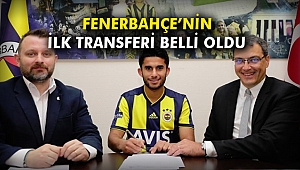 Fenerbahçe'nin ilk transferi belli oldu