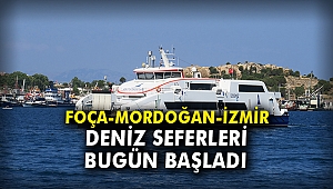 Foça-Mordoğan-İzmir Deniz Seferleri bugün başladı
