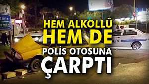 Hem alkollü hem de polis otosuna çarptı