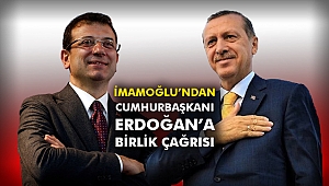 İmamoğlu'ndan Cumhurbaşkanı Erdoğan'a birlik çağrısı