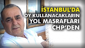 İstanbul’da oy kullanacakların yol masrafları CHP’den