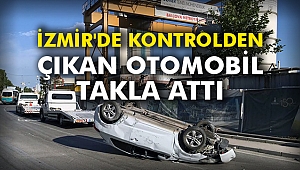 İzmir'de kontrolden çıkan otomobil takla attı