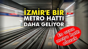 İzmir'e bir metro hattı daha geliyor