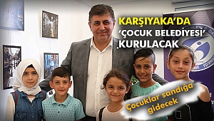 Karşıyaka’da ‘Çocuk Belediyesi’ kurulacak
