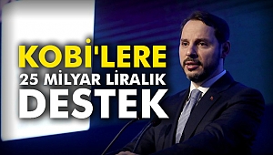 KOBİ'lere 25 milyar liralık destek