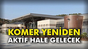 KOMER yeniden aktif hale gelecek