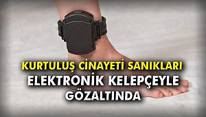 Kurtuluş cinayeti sanıkları elektronik kelepçeyle gözaltında