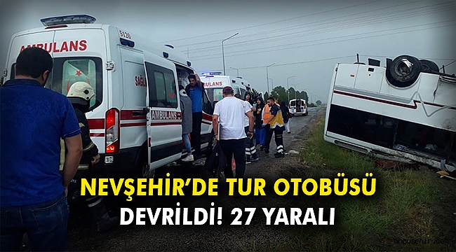 Nevşehir’de tur otobüsü devrildi! 27 yaralı
