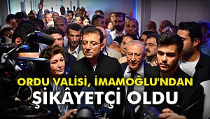 Ordu Valisi, İmamoğlu'ndan şikâyetçi oldu