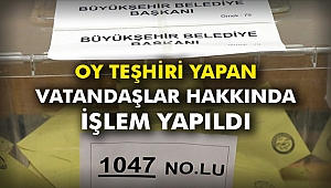 Oy teşhiri yapan vatandaşlar hakkında işlem yapıldı