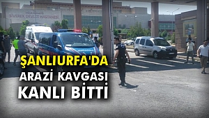 Şanlıurfa'da arazi kavgası kanlı bitti
