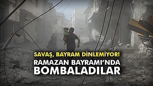 Savaş Bayram Dinlemiyor! Ramazan Bayramı’nda bombaladılar