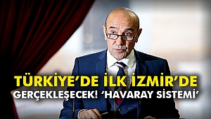 Türkiye’de ilk İzmir’de gerçekleşecek! ‘Havaray sistemi’