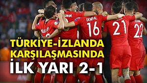 Türkiye-İzlanda karşılaşmasında ilk yarı 2-1