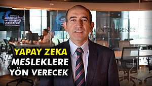 Yapay zeka mesleklere yön verecek