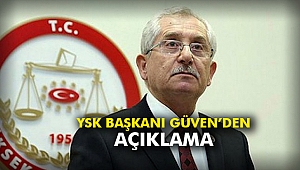 YSK Başkanı Güven’den açıklama