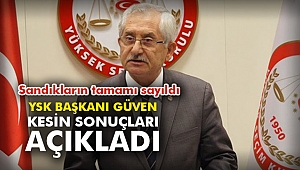 YSK Başkanı Güven kesin sonuçları açıklama yaptı