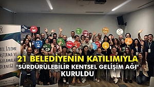 21 belediyenin katılımıyla