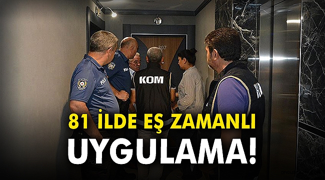 81 ilde eş zamanlı uygulama!