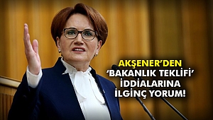Akşener’den ‘Bakanlık Teklifi’ iddialarına ilginç yorum!
