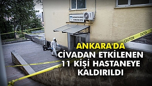 Ankara'da civadan etkilenen 11 kişi hastaneye kaldırıldı