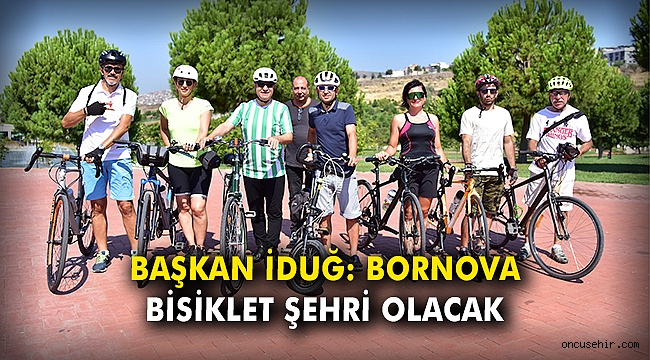 Başkan İduğ: Bornova bisiklet şehri olacak