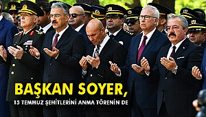 Başkan Soyer, 15 Temmuz şehitlerini anma törenine katıldı