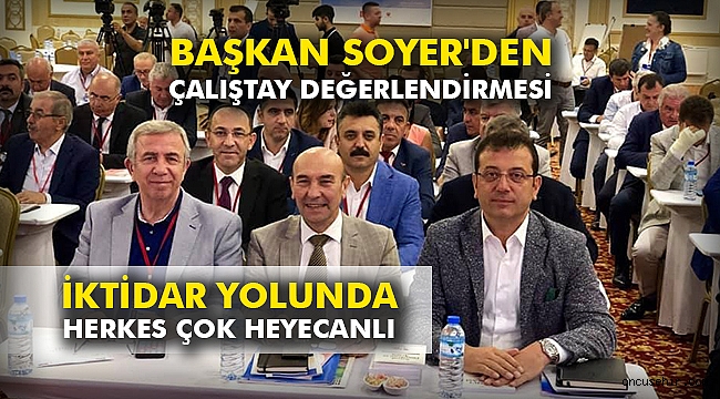 Başkan Soyer'den Çalıştay değerlendirmesi
