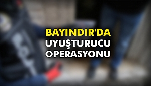 Bayındır'da uyuşturucu operasyonu