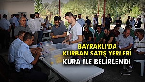 Bayraklı'da kurban satış yerleri kura ile belirlendi